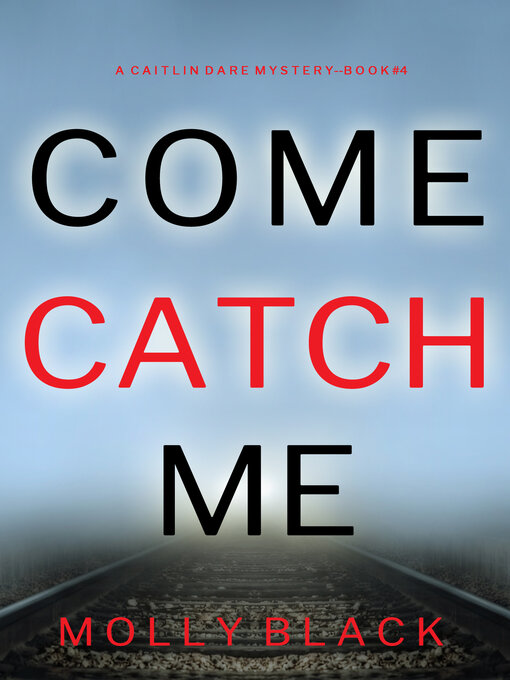 Title details for Come Catch Me by Molly Black - Wait list